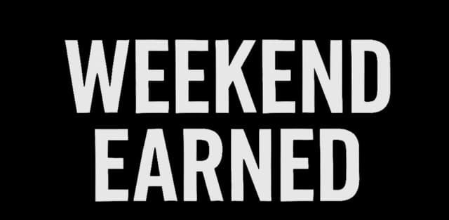 Weekend Earned